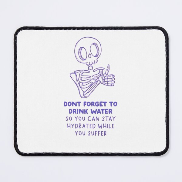 Item preview, Funny Hydration Skeleton - Drink Water So You Can Stay Hydrated While You Suffer designed and sold by JossDesign15.