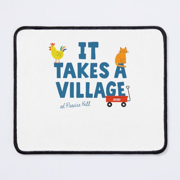 Item preview, It's Takes A Village At Praire Hill Animal Saying designed and sold by barrycantre11.