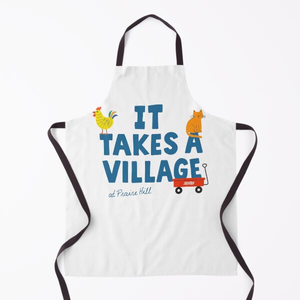 Item preview, It's Takes A Village At Praire Hill Animal Saying designed and sold by barrycantre11.