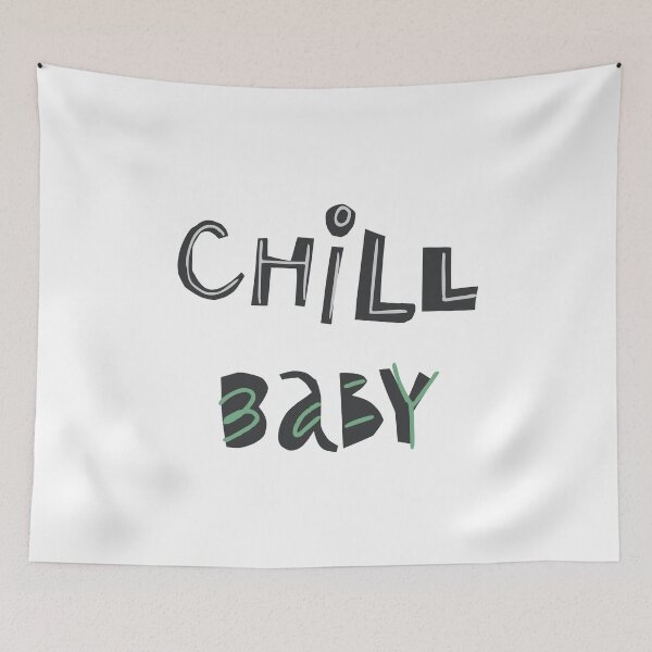 Item preview, Chill Baby designed and sold by favete.