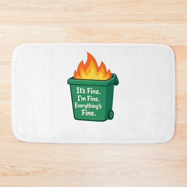 Item preview, It’s Fine. I’m Fine. Everything’s Fine. designed and sold by Art for Every Person.