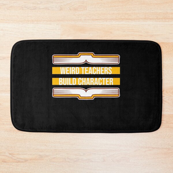 Item preview, Weird Teachers Build Character Funny Teacher Quote designed and sold by shirt-o-mat.