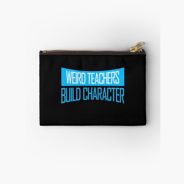 Item preview, Weird Teachers Build Character Funny Teacher Quote designed and sold by shirt-o-mat.