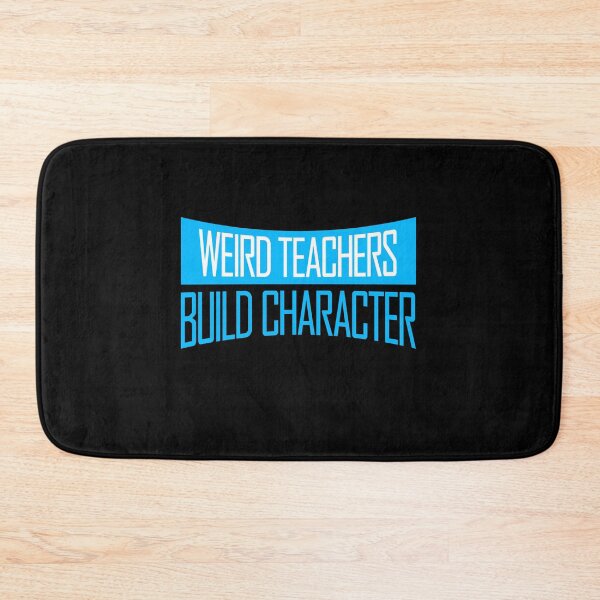 Item preview, Weird Teachers Build Character Funny Teacher Quote designed and sold by shirt-o-mat.