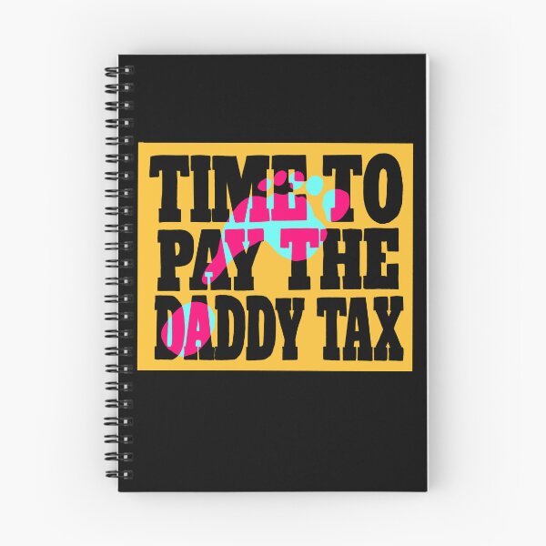 Item preview, Time to pay the daddy tax dcc quote designed and sold by TheDoodlemancer.