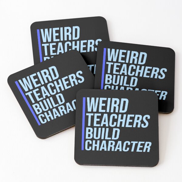 Item preview, Weird Teachers Build Character Funny Teacher Quote designed and sold by shirt-o-mat.