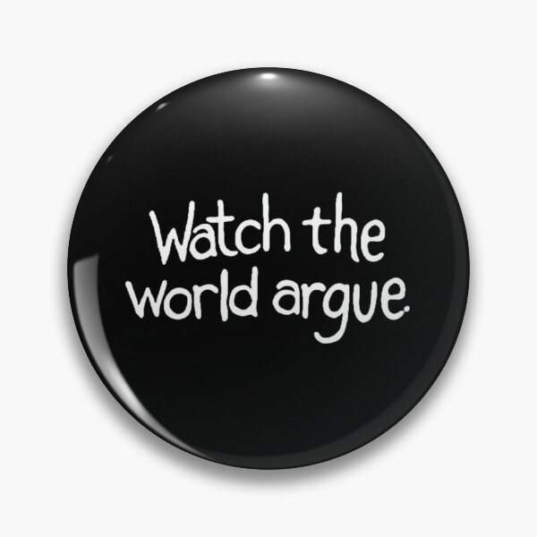 Item preview,  Watch The World Argue designed and sold by ratchetryan.