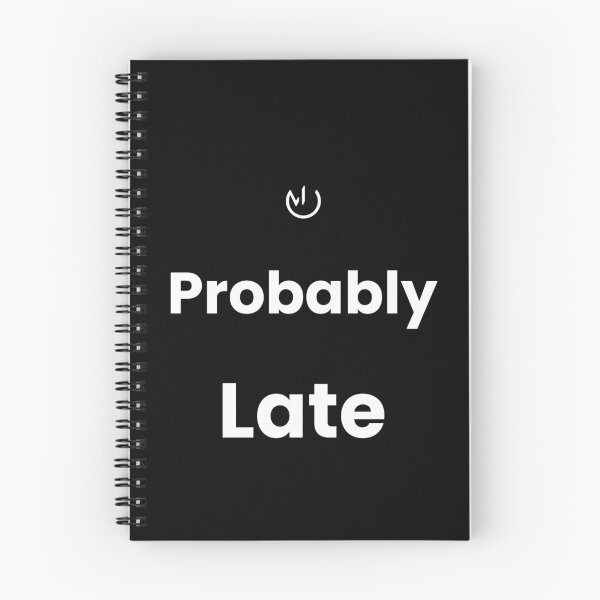 Item preview, Probably Late – Funny Minimalist Quote Design | Relatable Humor Typography designed and sold by mostly_offline.