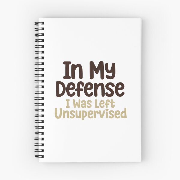 Item preview, In My Defense, I Was Left Unsupervised designed and sold by Art for Every Person.