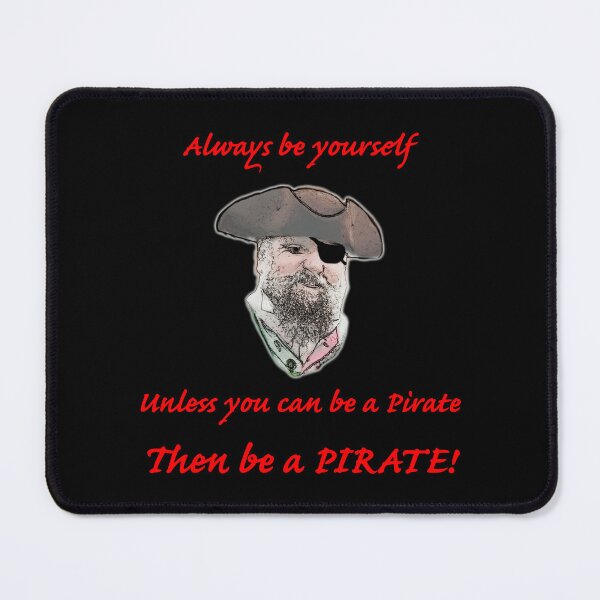 Item preview, Be a Pirate designed and sold by Murph's Images.