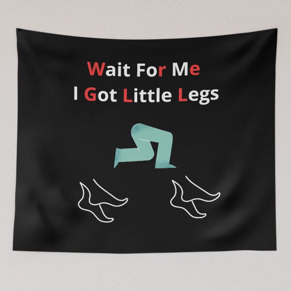 Item preview, Wait For Me I Got Little Legs  designed and sold by BoogzisArtwork.