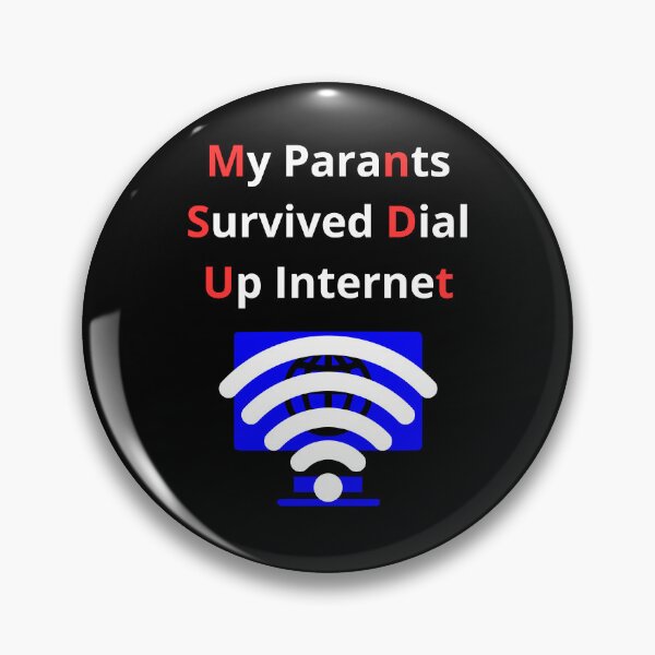 Item preview, My Parants Survived Dial Up Internet designed and sold by BoogzisArtwork.