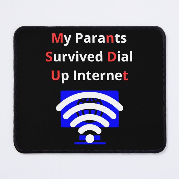 Item preview, My Parants Survived Dial Up Internet designed and sold by BoogzisArtwork.