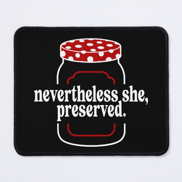 Item preview, Neverthless She Preserved Canning Preserving Mason Jar designed and sold by Colorfulman.