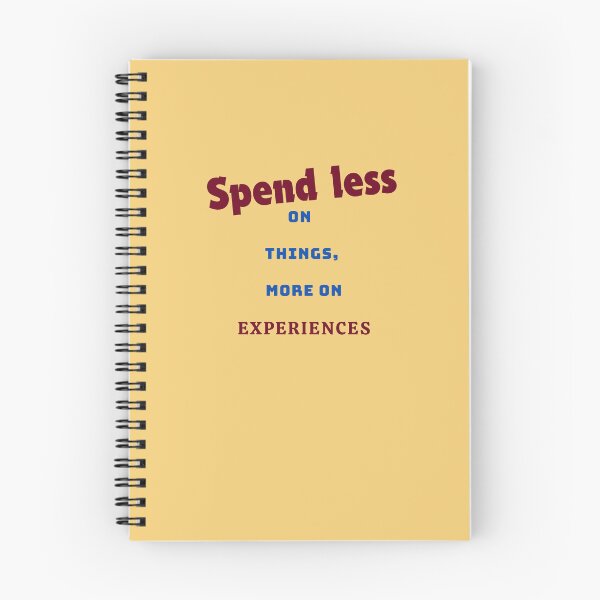 Item preview, Spend Less On Things, More On Experiences designed and sold by Zoaluxe.
