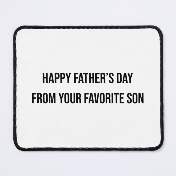 Item preview, Happy Father’s Day from your favorite son designed and sold by LiteraryQuotes.