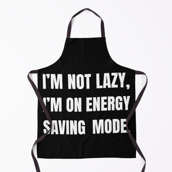 Item preview, I'm Not Lazy, I'm On Energy Saving Mode - Funny Quote designed and sold by Vision Crafted.