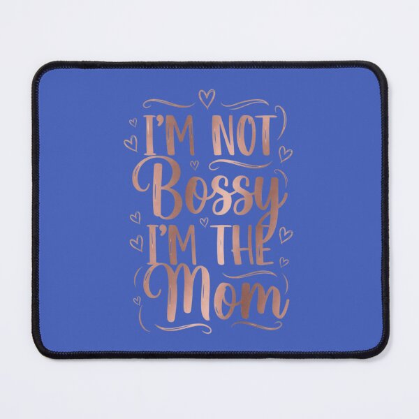 Item preview, I'm Not Bossy I'm The Mom | Rose Gold Typography designed and sold by InkWeaveShop.