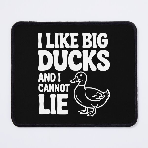 Item preview, I Like Big Ducks and I Cannot Lie designed and sold by Frank Ring.