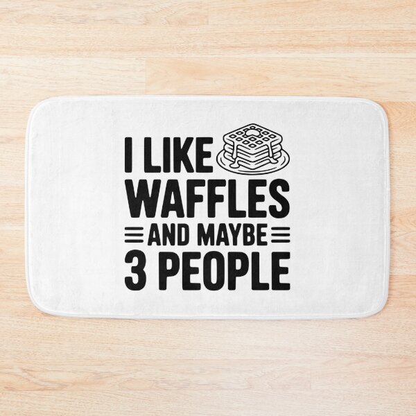 Item preview, I Like Waffles and Maybe 3 People designed and sold by Frank Ring.
