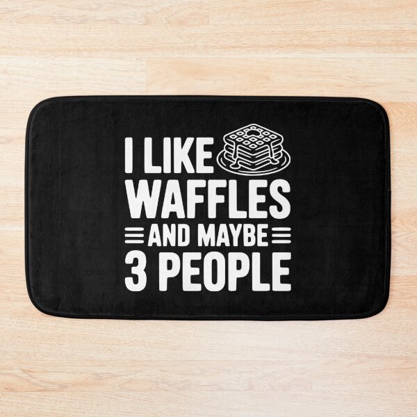 Item preview, I Like Waffles and Maybe 3 People designed and sold by Frank Ring.
