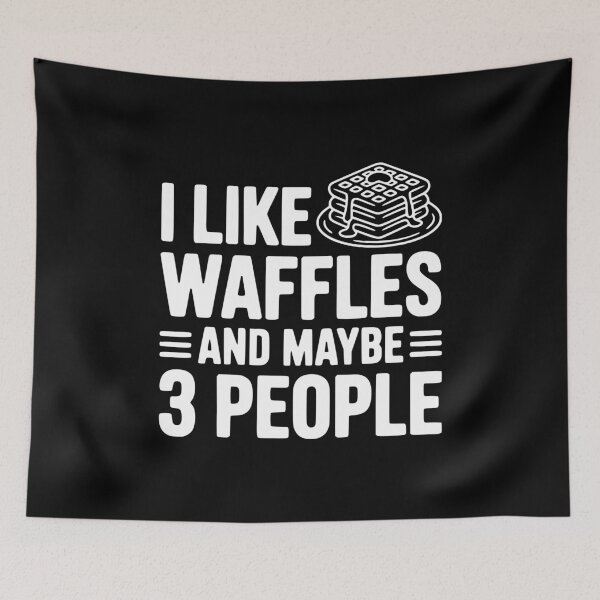 Item preview, I Like Waffles and Maybe 3 People designed and sold by Frank Ring.