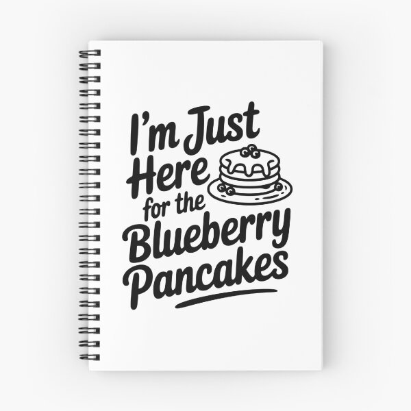 Item preview, I'm Just Here for the Blueberry Pancakes designed and sold by Frank Ring.