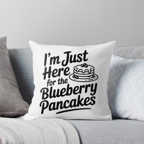 Item preview, I'm Just Here for the Blueberry Pancakes designed and sold by Frank Ring.