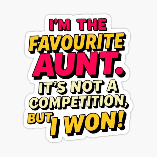 Favorite Aunt Competition Winner Quote Sticker