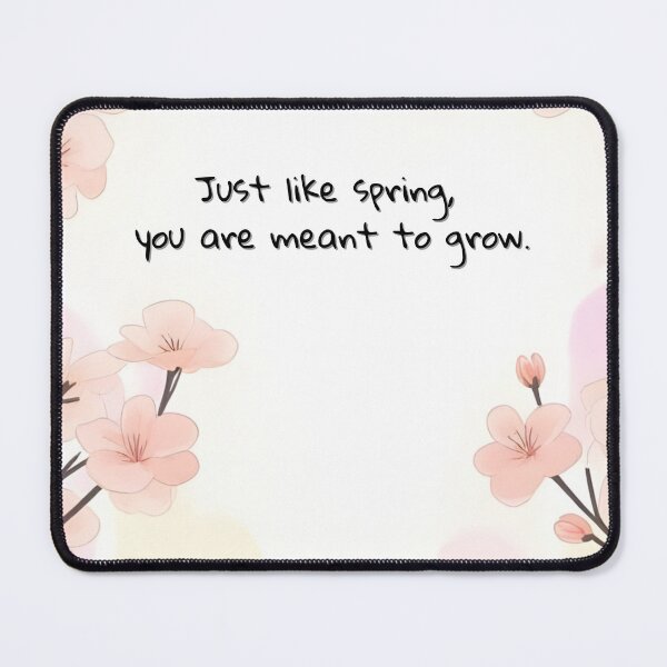 Item preview, Just like spring,  you are meant to grow. designed and sold by poppynasr.