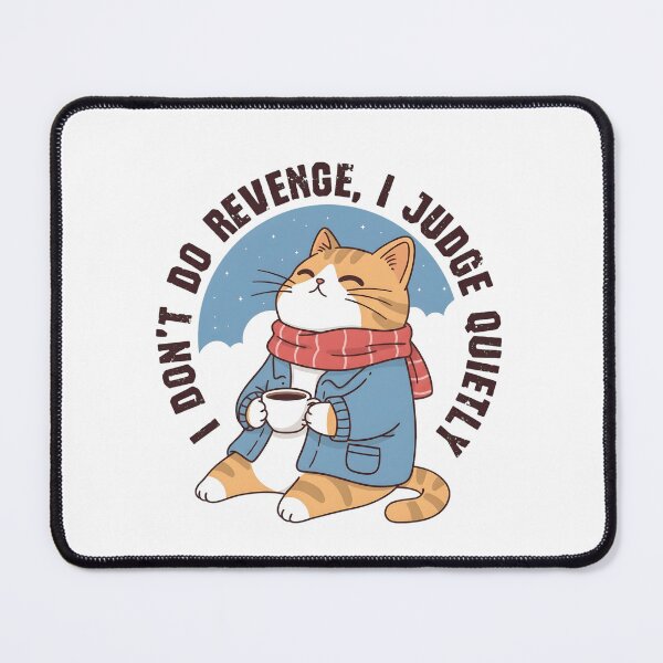 Item preview, I Don't Do Revenge I Judge Quietly - Funny Sassy Coffee Cat designed and sold by haitrieuic96.