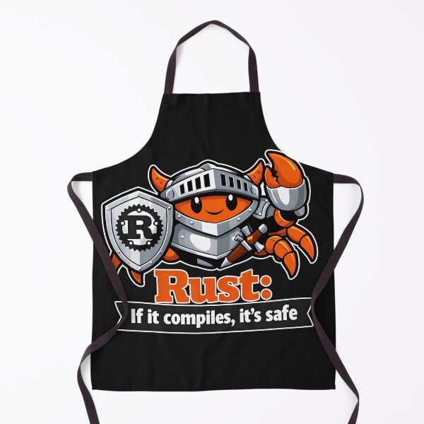 Item preview, Rust If It Compiles It Is Safe Funny Developer designed and sold by Zenith Design.
