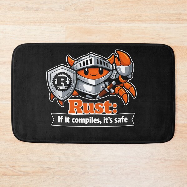 Item preview, Rust If It Compiles It Is Safe Funny Developer designed and sold by Zenith Design.