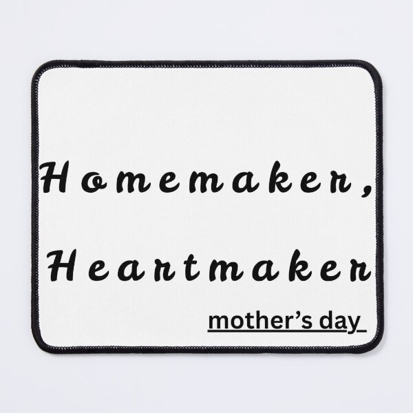 Item preview, Homemaker Heartmaker – Mother’s Day Design for Full Time Moms designed and sold by Yassine SEBA.