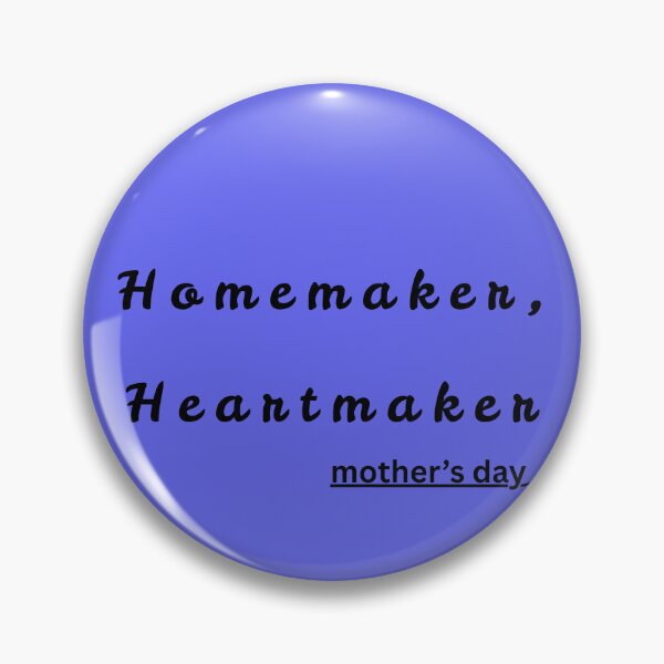 Item preview, Homemaker Heartmaker – Mother’s Day Design for Full Time Moms designed and sold by Yassine SEBA.