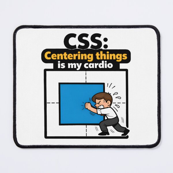 Item preview, CSS Centering Things Is My Cardio Web Design Joke designed and sold by Zenith Design.
