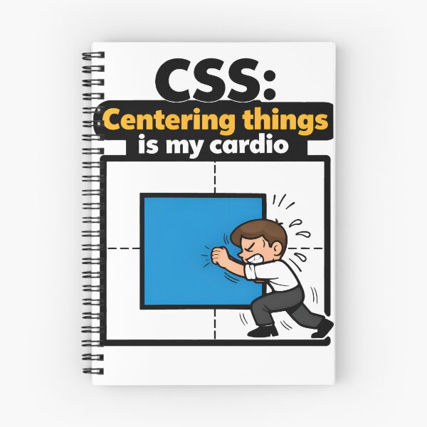 Item preview, CSS Centering Things Is My Cardio Web Design Joke designed and sold by Zenith Design.