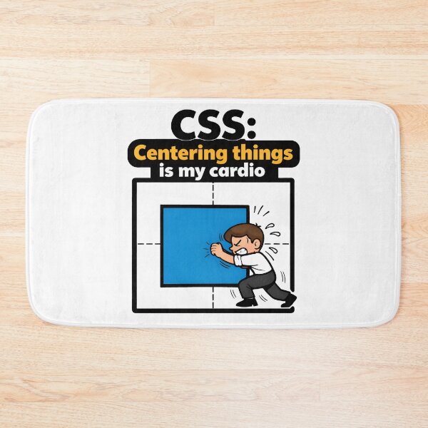 Item preview, CSS Centering Things Is My Cardio Web Design Joke designed and sold by Zenith Design.
