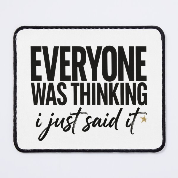 Item preview, Everyone Was Thinking It I Just Said It Bold Motivational Typography Poster Art designed and sold by ARTCREATESHOP.