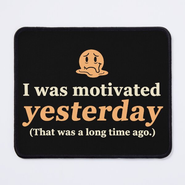 Item preview, I Was Motivated Yesterday – Funny saying with a melting smiley designed and sold by Fuechse.