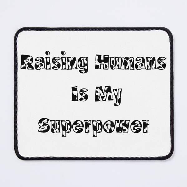 Item preview, Raising Humans Is My Superpower – Stay at Home Mom Mother’s Day Gift designed and sold by Yassine SEBA.