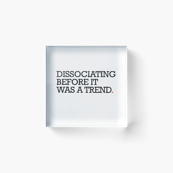 Item preview, Dissociating Before It Was A Trend. designed and sold by Social FirmWear.