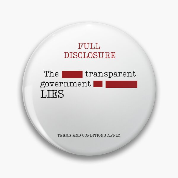 Item preview, Full Disclosure, The Most Transparent Government In History Lies, Political Redaction Satire designed and sold by elynne9.