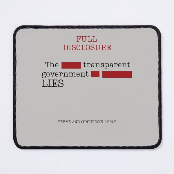 Item preview, Full Disclosure, The Most Transparent Government In History Lies, Political Redaction Satire designed and sold by elynne9.