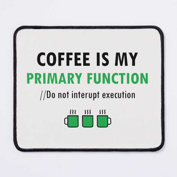 Item preview, Coffee Is My Primary Function Coding Humor designed and sold by Coowo22.