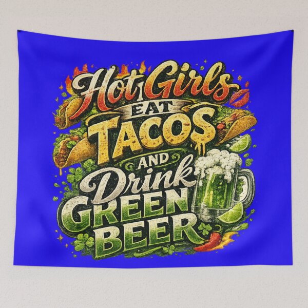 Item preview, Hot Girls Eat Tacos and Drink Green Beer designed and sold by royalswin.