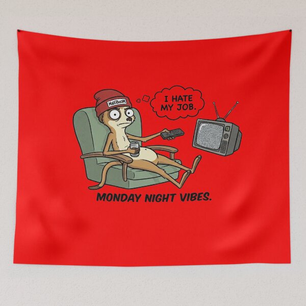 Item preview, Monday Night Vibes - I Hate My Job Meerkat designed and sold by mAXiBoOM.