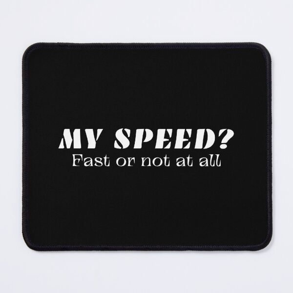 Item preview, My Speed? Show Character With One Line designed and sold by JokeAndStyle.