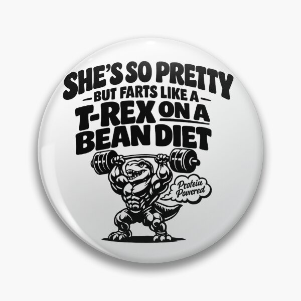 Item preview, She's So Pretty But She Farts Like A T-Rex On A Bean Diet designed and sold by faridman.