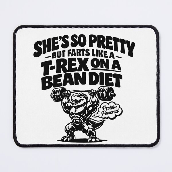 Item preview, She's So Pretty But She Farts Like A T-Rex On A Bean Diet designed and sold by faridman.